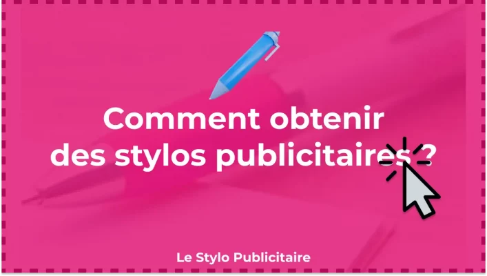 Comment obtenir des stylos publicitaires